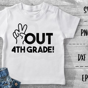 Peace Out 4e klasse SVG, Vierde klas, Einde van school, Laatste dag -PNG EpS DXF Cricut Silhouette Heat Transfer Vinyl Htv Decal, Stencil, Vector