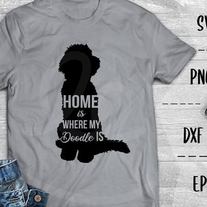 Home Is Where My Doodle Is SVG, Labradoodle, Dog Lover - PNG EpS DXF, Cricut, Silhouette, Heat Transfer Vinyl, Htv, Decal, Stencil, Vector