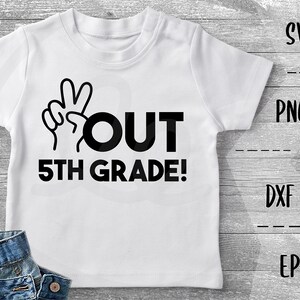 Peace Out 5e klasse SVG, Vijfde klas, Einde van school, Laatste dag - PNG EpS DXF Cricut Silhouette Heat Transfer Vinyl Htv Decal, Stencil, Vector