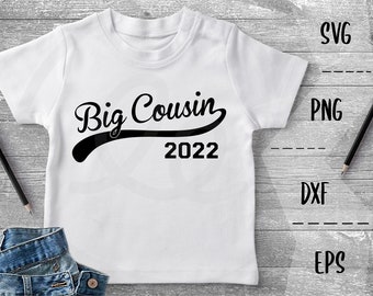 Big Cousin SVG Big Cousin 2022, Pregnancy Announcement - PNG EpS DXF, Cricut, Silhouette, Heat Transfer Vinyl, Htv, Decal, Stencil, Vector