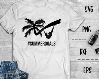 Summer SVG, #summergoals, Vacation Tropical Beach, Trip - PNG EpS DXF, Cricut, Silhouette, Heat Transfer Vinyl, Htv, Decal, Stencil, Vector