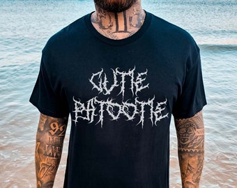 Cutie Patootie T-Shirt: Funny Gothic Metalcore Unisex Tee