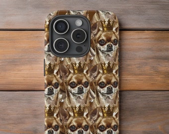 Royal Chihuahua Phone Case for iPhone Galaxy and Pixel | Funny Gifts for Dog People