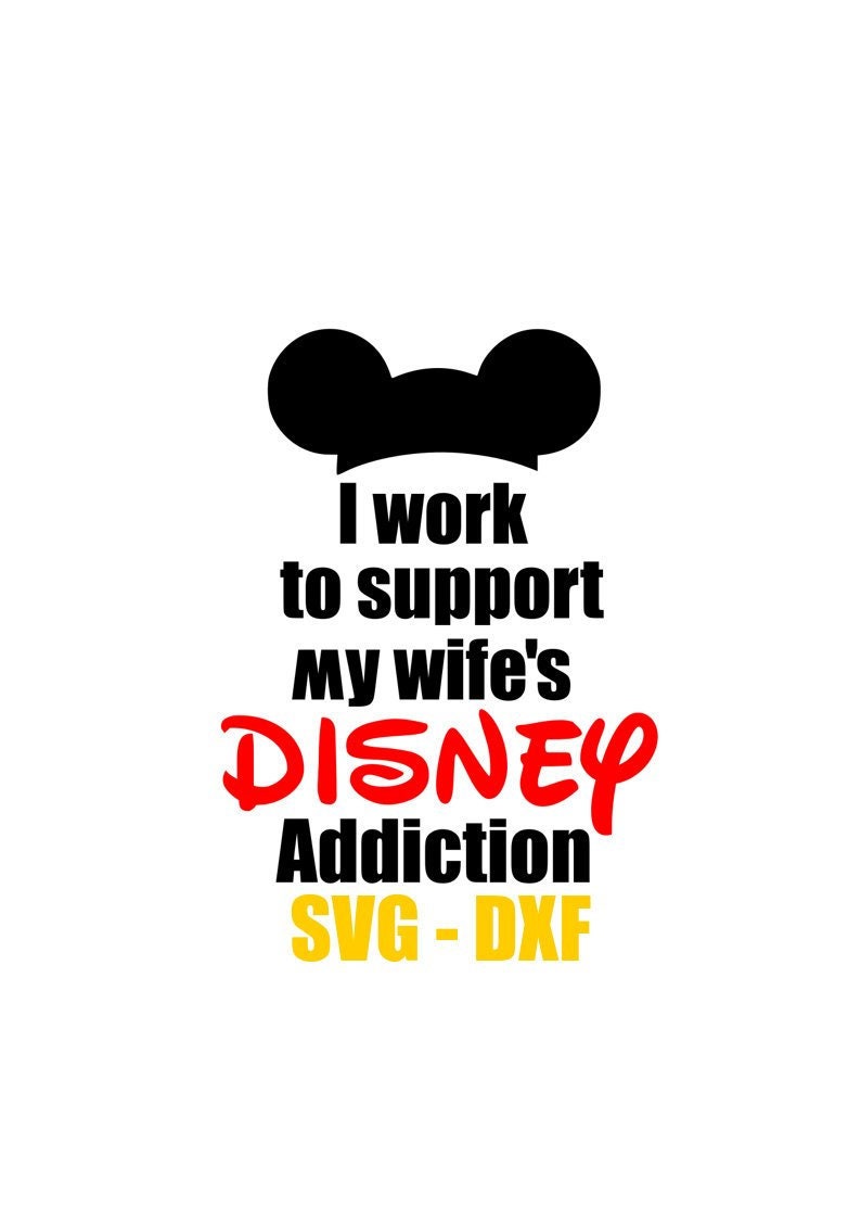 Support My Wifes Disney Addiction 