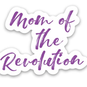Mom of the Revolution | Dad of the Revolution | Mom Sticker | Dad Sticker | Stickers
