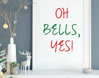 Oh Bells Yes! | Funny Print | Winter Print | Christmas Print | Holiday Print