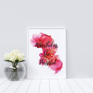 Nevertheless She Persisted | Women Empowerment | Women Empowerment Print | Strong Woman | Woman Power