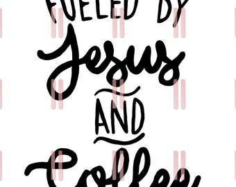 Impulsado por Jesús y Café SVG / PNG / DXF