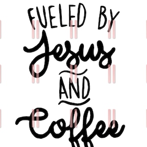 Gevoed door Jezus en Koffie SVG | PNG | Dxf