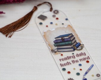 Reading Daily Feeds the Mind Bookmark, Acrylic Bookmark, Book Lover Gift
