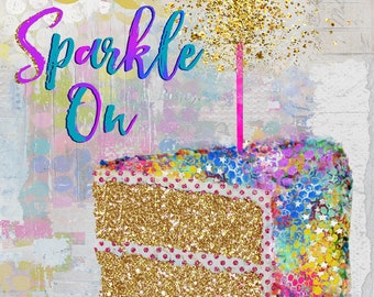 Sparkle On Art Print - Birthday Cake Colorful Wall Decor - Kitchen Bakery Dessert Collage Painting - Gift For Her - Gifts Under 50