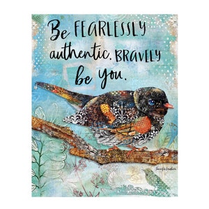 Bravely Be You Art Print - Floresta rústica Flores silvestres Boho Bird Watercolor Collage Decoração de parede - Citação positiva autêntica - Casa caprichosa