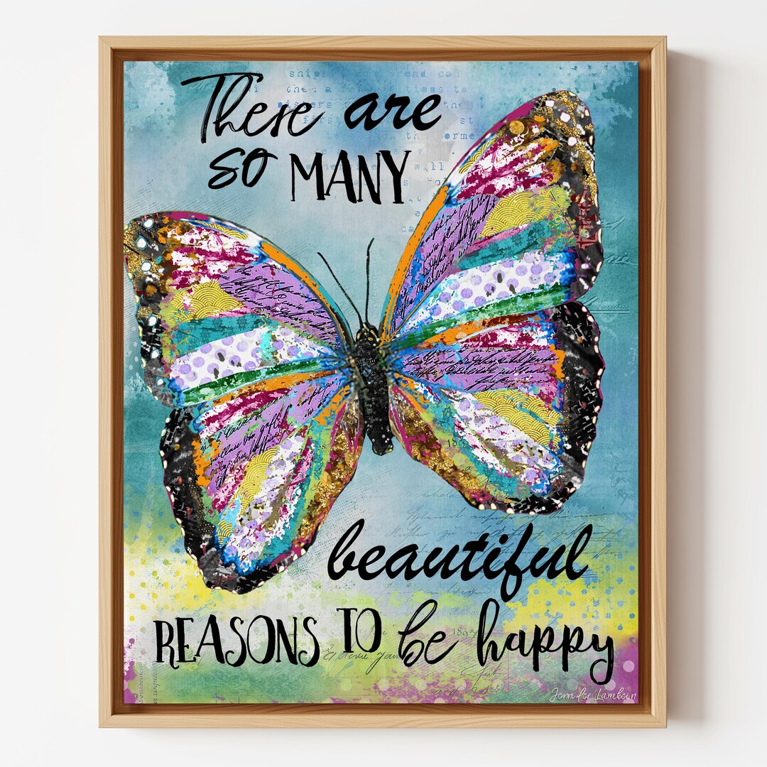 Beautiful Reasons Butterfly Art Print - Be Happy Positive Inspirational ...
