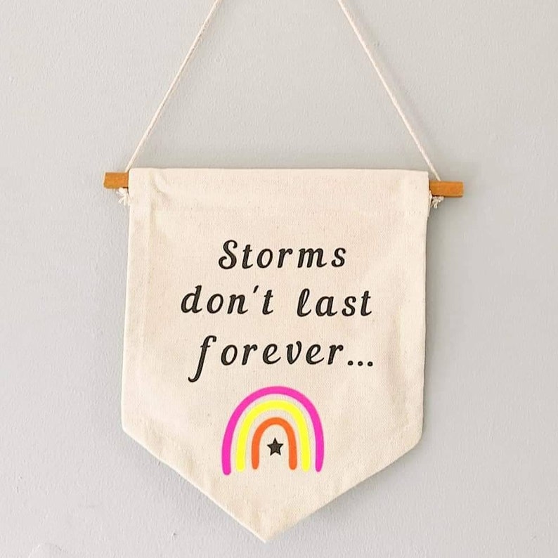 Storms Dont Last Forever Banner Hanging Banner Rainbow Etsy