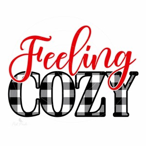 Feeling Cozy PNG, Christmas Shirt Design, Winter PNG, Cozy Shirt PNG, Black and White Buffalo Plaid Sublimation Design, Digital Download