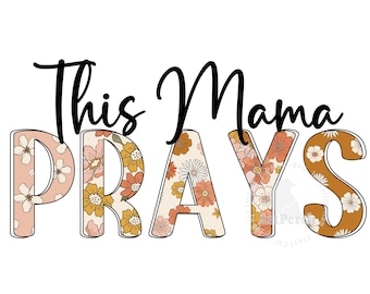 Christian PNG, This Mama Prays PNG, Religious Shirt Design, Praying Mama PNG, Sublimation Design, Mother Day Design, Digital Download
