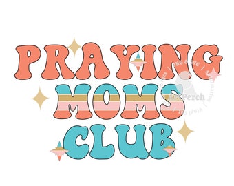 Christian png, retro sublimatieontwerp, Praying Moms Club, retro png, moeder png, bid shirtontwerp, digitale download, grafische clipart