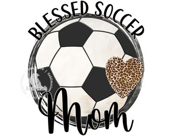 Blessed Soccer Mom PNG, Soccer Shirt Design, Soccer PNG, Sublimation Design, Leopard Print, Digital Download