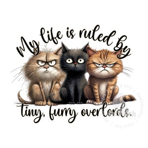 Funny Cat PNG, Tiny, Furry Overlords, sublimatieontwerp, shirtontwerp grappige kat, kat PNG, enge katten, digitale download