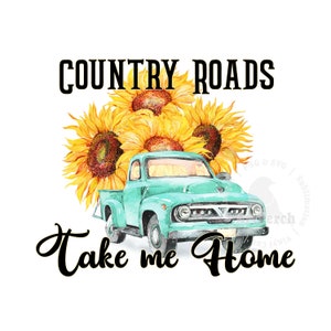 Country Roads Shirt Design, Vintage, Sunflower Floral, Sublimation Design, Western PNG, Rustic Truck, Digital Download