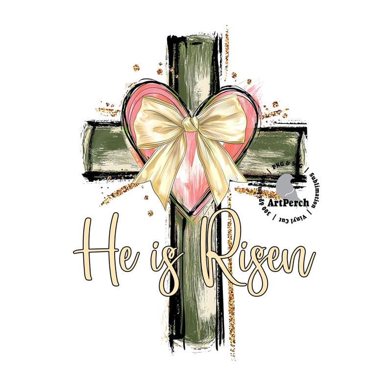 May include: A green watercolor cross with a pink heart and a gold bow. The text "He is Risen" is written below the cross.