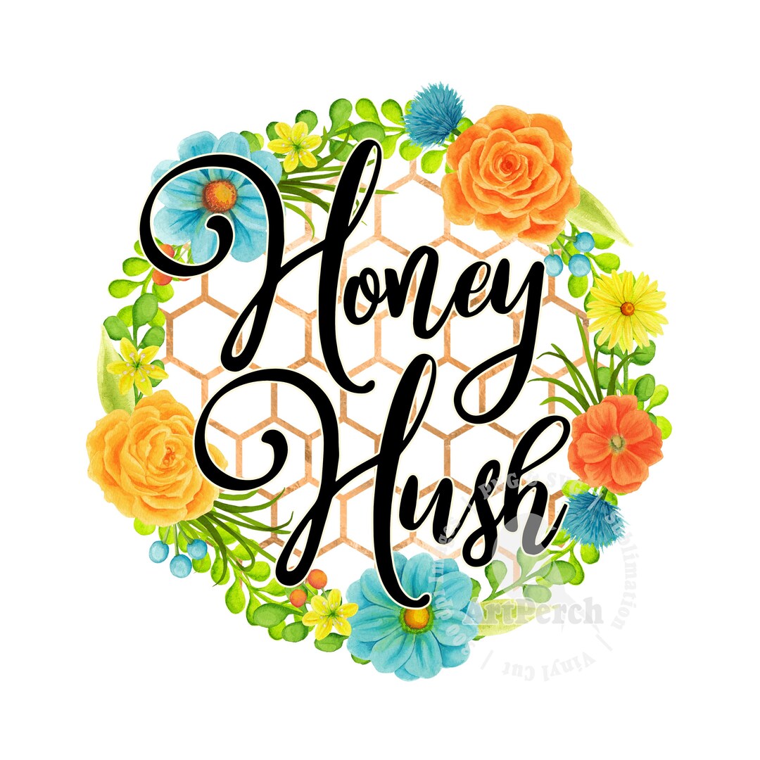 Honey Hush Shirt Design, Funny PNG, Honey Hush PNG, Sublimation Design