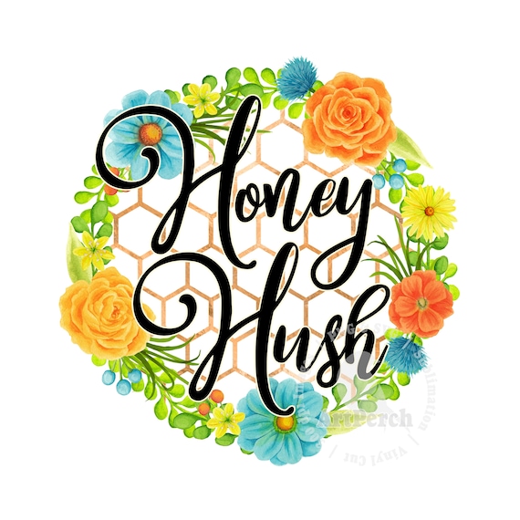 Honey Hush Shirt Design, Funny PNG, Honey Hush PNG, Sublimation Design, Southern PNG, digital Download