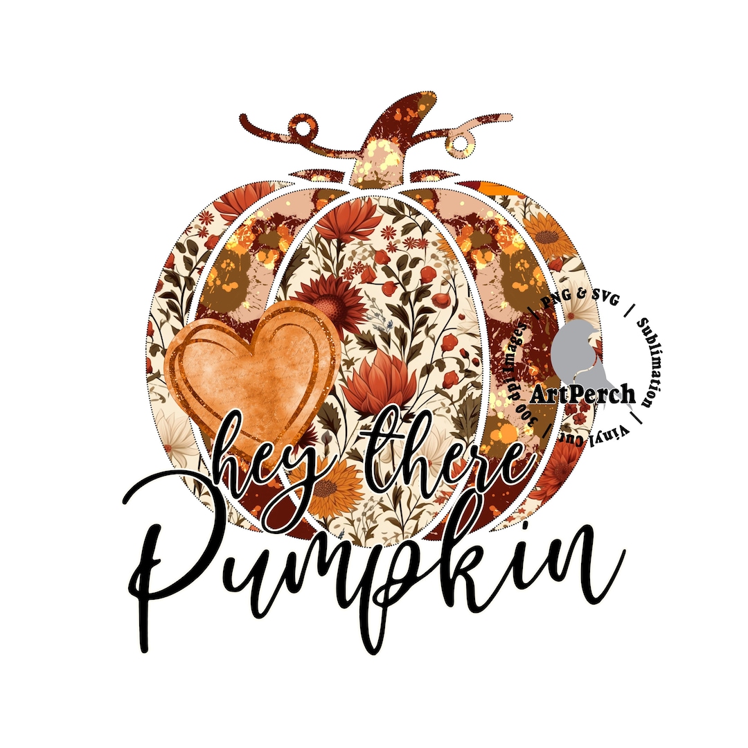 Fall PNG, Hey There Pumpkin PNG, Floral Pumpkin Shirt Design ...