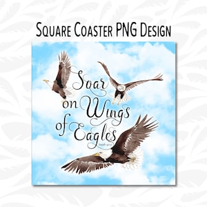 Christian Square Coaster PNG, 3.5&quot; X 3.5&quot; Square Coaster Design, Soar on Wings of Eagles, Sublimation Design, Keychain PNG, Digital Download