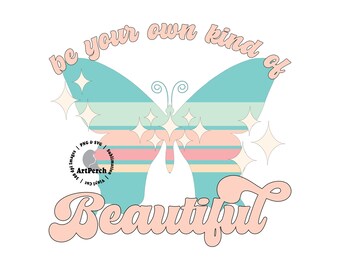 Retro Butterfly PNG, Be your own kind of Beautiful, Sublimation Design, Digital Download, Butterfly Shirt Design, Retro Shirt PNG