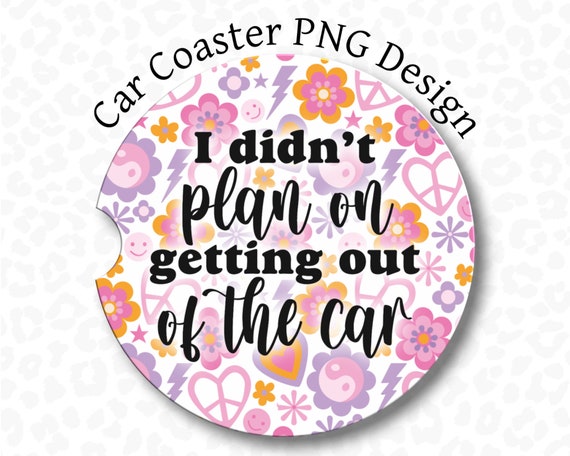 Car Coaster PNG, Sarcastic Coaster Sublimation Design, Funny