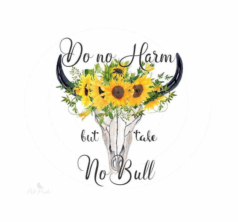Do no Harm but take No Bull PNG Design Instant Download Sunflower Skull
