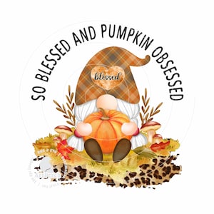 Fall Gnome Shirt Design, So Blessed and Pumpkin Obsessed Sublimation Design, Thanksgiving PNG, Autumn Gnome PNG, Digital Download