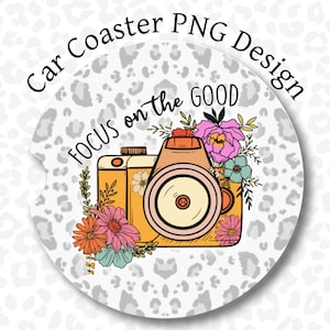 Car Coaster PNG, Focus on the Good Car Coaster Sublimation Design, Retro Flowers, Boho Floral, Car Coaster Clipart, Digital Download