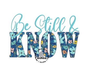 Scripture Shirt Design, Be Still and Know PNG, Christian PNG, Sublimation Design, Bible Verse PNG, Digital Download, Scripture png