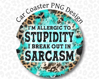 Sarcastic Car Coaster PNG, Distressed Animal Print, Rustic Turquoise (Digital Download)