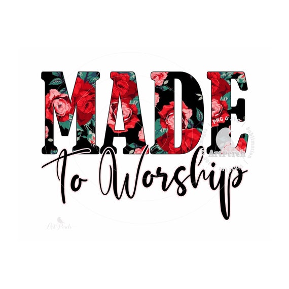 Christian PNG, Made to Worship PNG, Shirt Design, Red Floral Flowers, Sublimation Design, Religious PNG, Digital Download