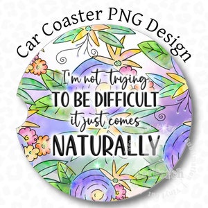 Sarcastic Car Coaster PNG, Funny Coaster PNG, Sublimation Design, Floral Car Coaster PNG, Coaster Design, Digital Download