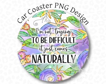 Sarcastic Car Coaster PNG, Funny Coaster PNG, Sublimation Design, Floral Car Coaster PNG, Coaster Design, Digital Download