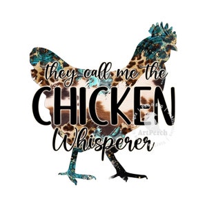 Chicken Shirt Design, Chicken Whisperer PNG, Farm PNG, Chicken PNG, Sublimation Design, Western Shirt Design, Digital Download