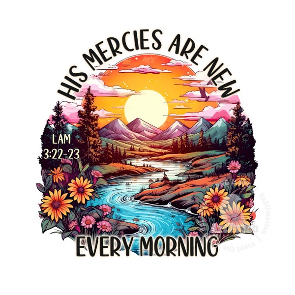 Scripture Shirt Design, His Mercies are New Every Morning, Christian PNG, Bible Verse PNG, Sublimation Design, Digital Download