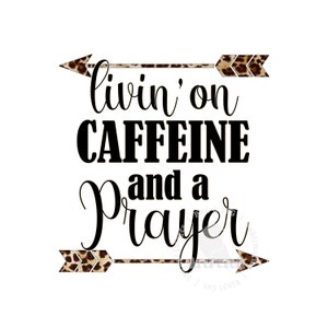 Funny Shirt Design, Prayer PNG, Caffeine PNG, Funny Christian PNG, Leopard Arrow, Sublimation Design, Digital Download