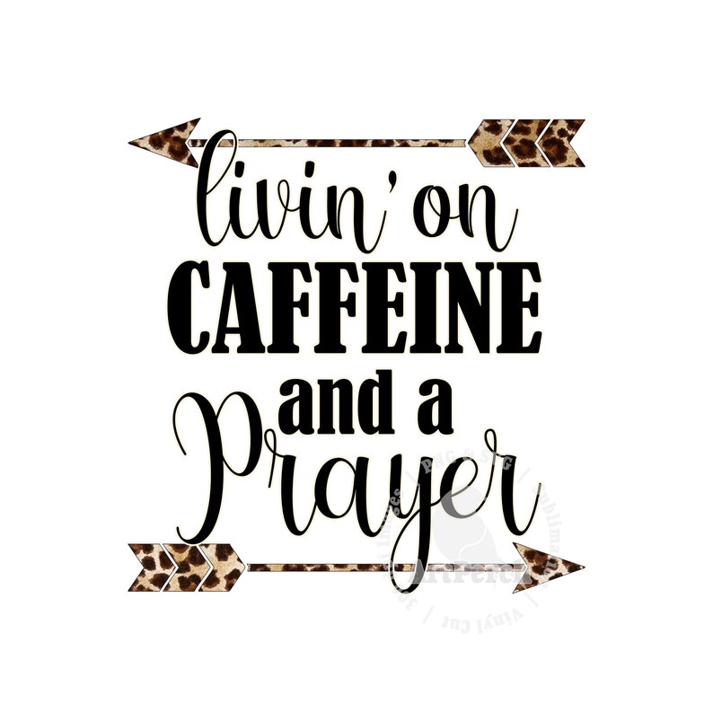 Funny Shirt Design, Prayer PNG, Caffeine PNG, Funny Christian PNG, Leopard Arrow, Sublimation Design, Digital Download