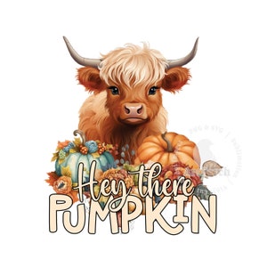 Hey There Pumpkin PNG, Baby Highland Cow PNG, Sublimation Design, Autumn Shirt Design, Fall PNG, Thanksgiving Shirt Design, Digital Download, autumn cow png, fall cow png, highland cow png