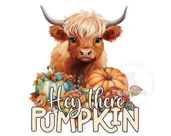 Hey There Pumpkin PNG, Baby Highland Cow PNG, Sublimation Design, Autumn Shirt Design, Fall PNG, Thanksgiving Shirt Design, Digital Download