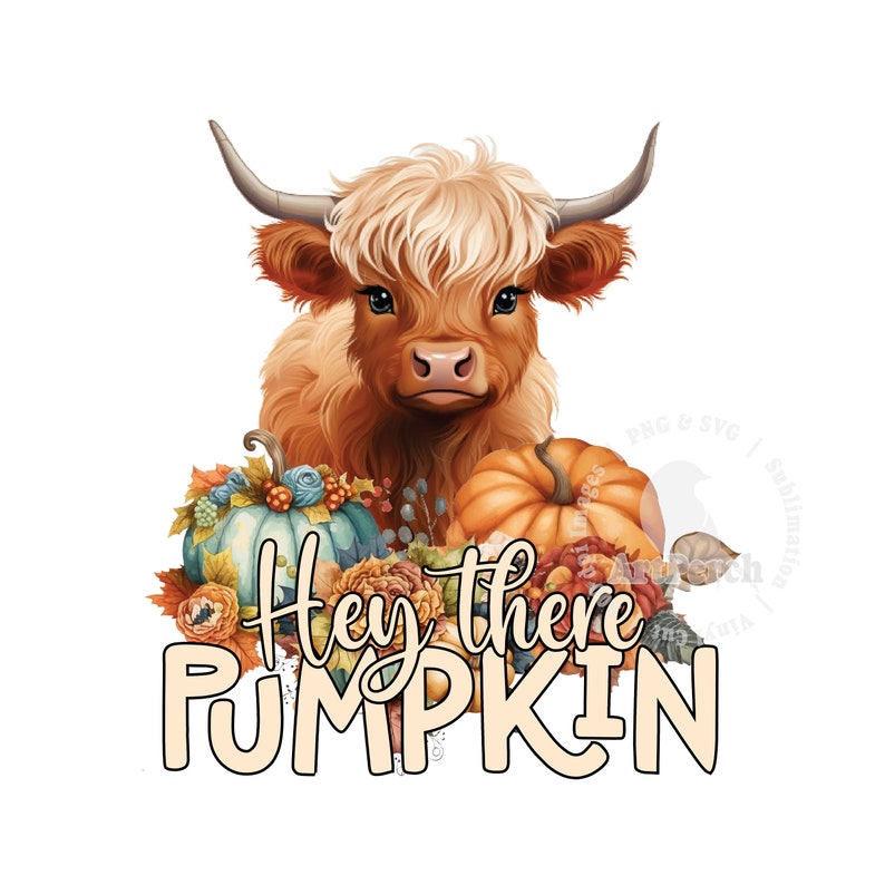 Hey There Pumpkin PNG, Baby Highland Cow PNG, Sublimation Design, Autumn Shirt Design, Fall PNG, Thanksgiving Shirt Design, Digital Download, autumn cow png, fall cow png, highland cow png