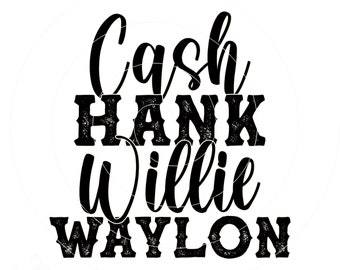 Western PNG, Cash Hank Willie Waylon, Sublimation Design, Western Shirt Design, Rustic Distressed, Digital Download