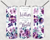 Mother's Day 20 Oz Skinny Tumbler PNG Design - To the world you are a Mother but to your family you are the World- Instant Download