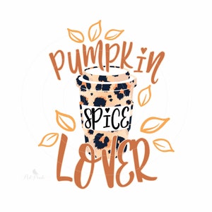 Pumpkin Spice Shirt Design, Pumpkin Spice Lover Sublimation PNG, Autumn Fall, Thanksgiving, Leopard Print, Digital Download