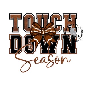 May include: Brown and white football-themed bow with the words "Touch Down Season" in brown and black letters.